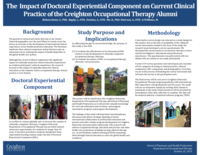 The Impact of Doctoral Experiential Component on Current Clinical Practice of the Creighton Occupational Therapy Alumni (poster 19)