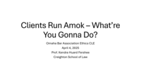Clients run amok - what're you gonna do?