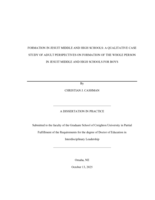 FORMATION IN JESUIT MIDDLE AND HIGH SCHOOLS: A QUALITATIVE CASE STUDY OF ADULT PERSPECTIVES ON FORMATION OF THE WHOLE PERSON IN JESUIT MIDDLE AND HIGH SCHOOLS FOR BOYS